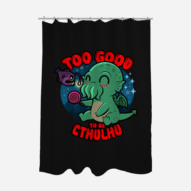 Too Good To Be Cthulhu-None-Polyester-Shower Curtain-Boggs Nicolas