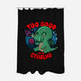 Too Good To Be Cthulhu-None-Polyester-Shower Curtain-Boggs Nicolas