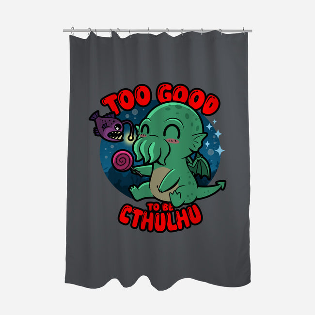 Too Good To Be Cthulhu-None-Polyester-Shower Curtain-Boggs Nicolas