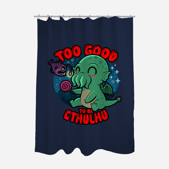 Too Good To Be Cthulhu-None-Polyester-Shower Curtain-Boggs Nicolas