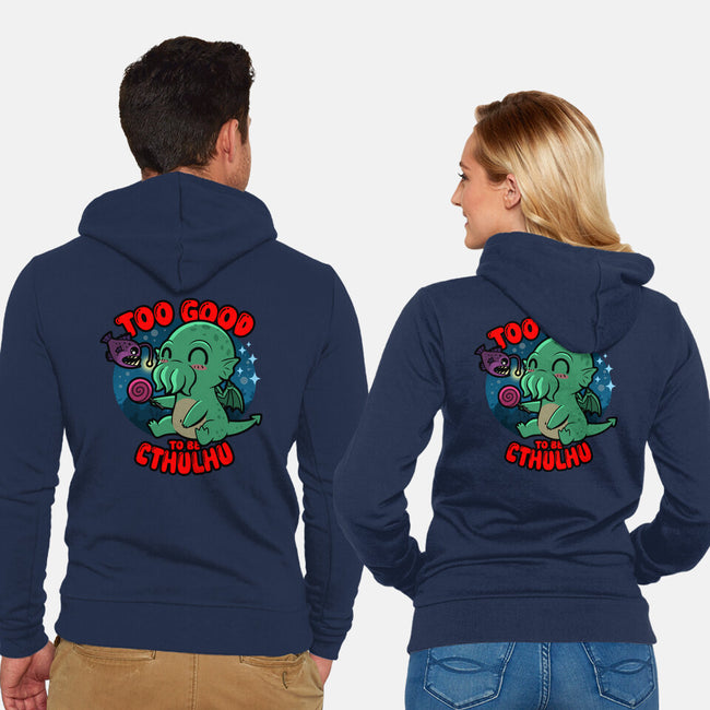 Too Good To Be Cthulhu-Unisex-Zip-Up-Sweatshirt-Boggs Nicolas