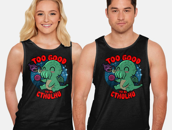 Too Good To Be Cthulhu