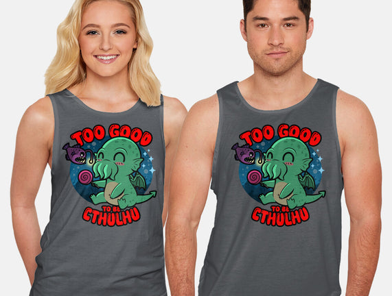 Too Good To Be Cthulhu