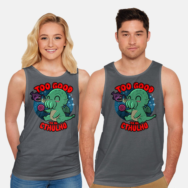 Too Good To Be Cthulhu-Unisex-Basic-Tank-Boggs Nicolas