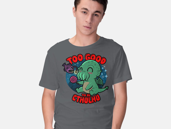 Too Good To Be Cthulhu