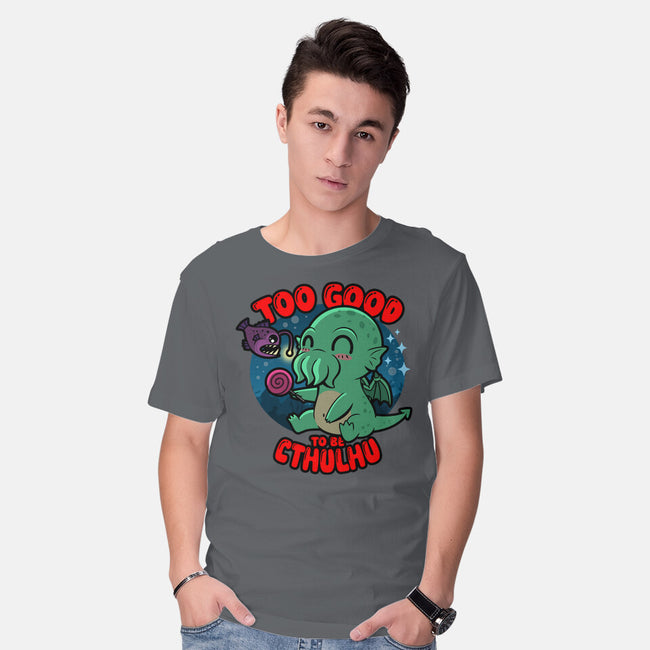 Too Good To Be Cthulhu-Mens-Basic-Tee-Boggs Nicolas