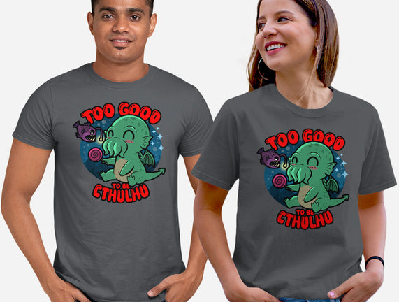 Too Good To Be Cthulhu