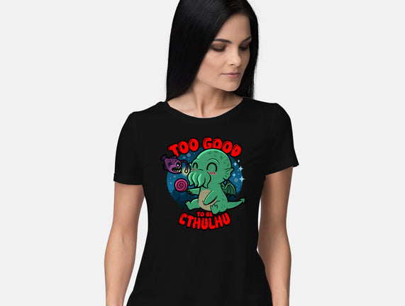 Too Good To Be Cthulhu