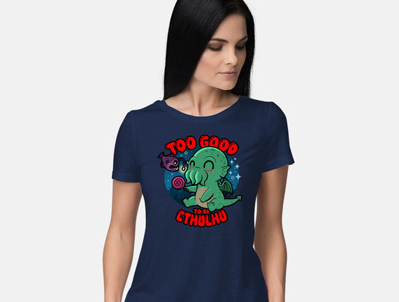 Too Good To Be Cthulhu