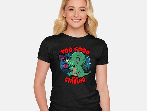 Too Good To Be Cthulhu