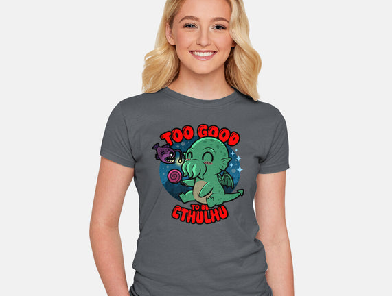 Too Good To Be Cthulhu