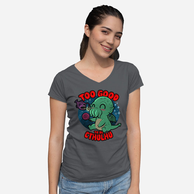 Too Good To Be Cthulhu-Womens-V-Neck-Tee-Boggs Nicolas