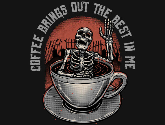 Coffee Brings Out The Best In Me