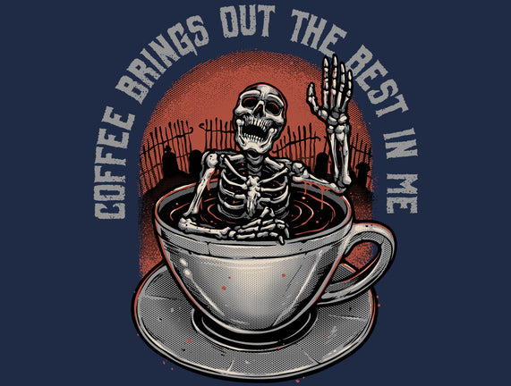 Coffee Brings Out The Best In Me