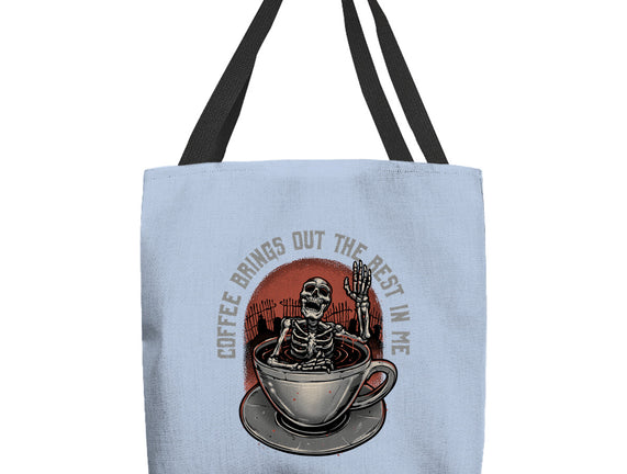 Coffee Brings Out The Best In Me