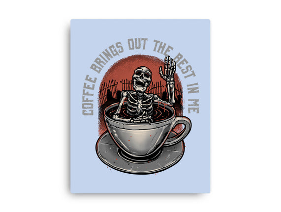 Coffee Brings Out The Best In Me