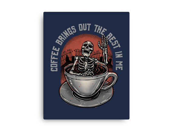 Coffee Brings Out The Best In Me