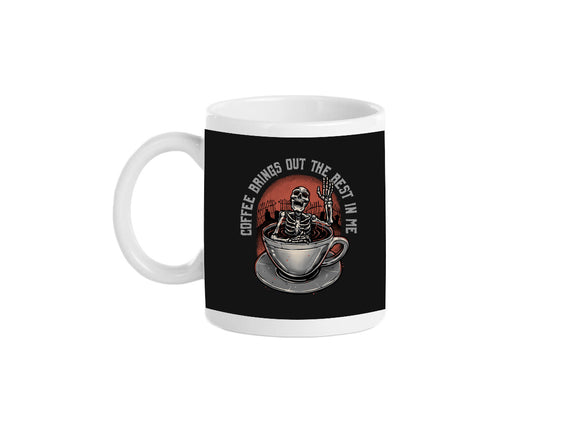 Coffee Brings Out The Best In Me