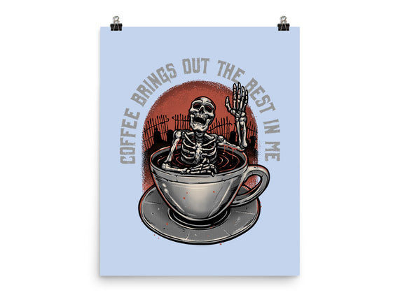 Coffee Brings Out The Best In Me