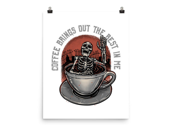 Coffee Brings Out The Best In Me