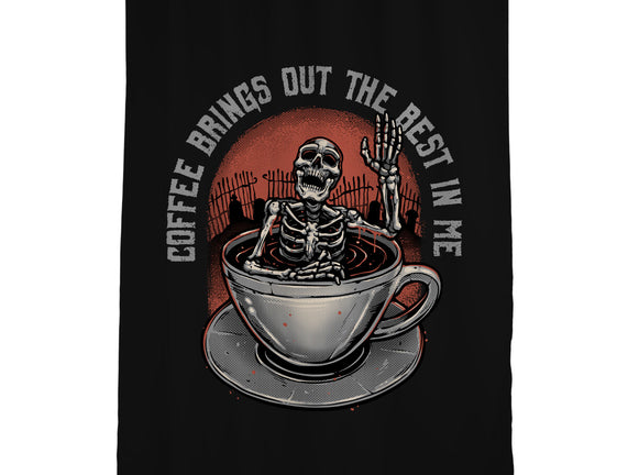 Coffee Brings Out The Best In Me