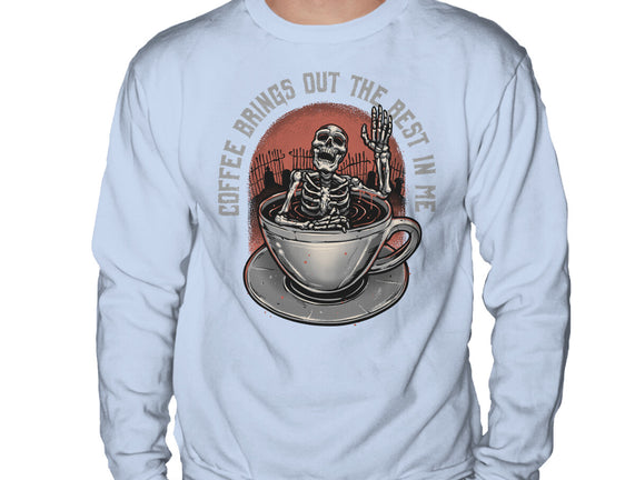 Coffee Brings Out The Best In Me