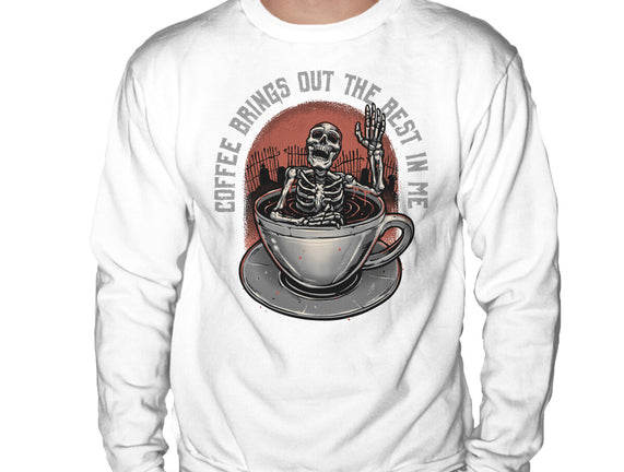 Coffee Brings Out The Best In Me