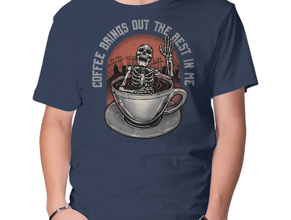 Coffee Brings Out The Best In Me