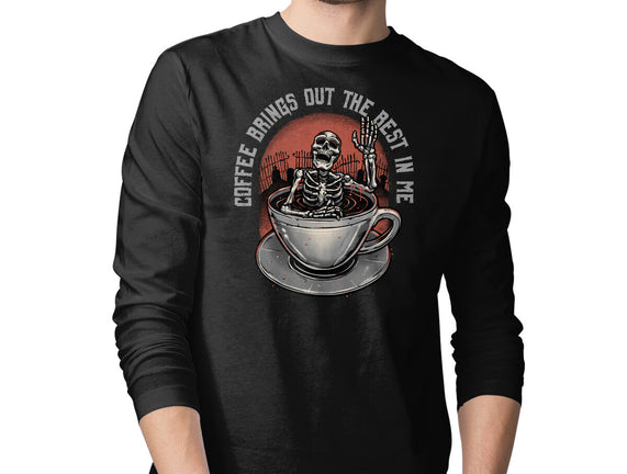 Coffee Brings Out The Best In Me