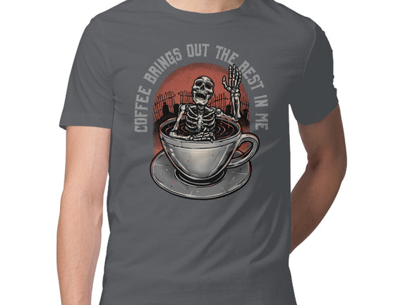 Coffee Brings Out The Best In Me