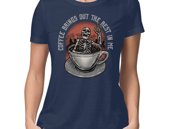 Coffee Brings Out The Best In Me