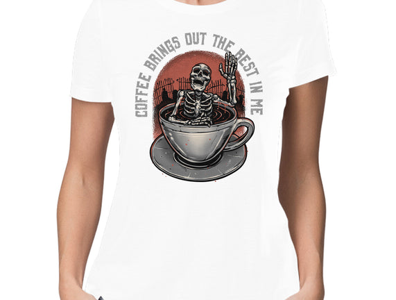 Coffee Brings Out The Best In Me