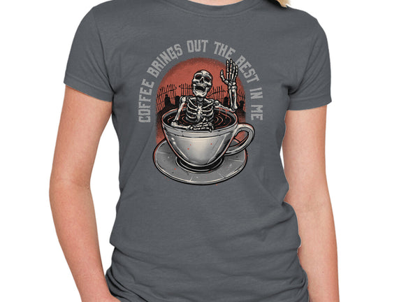 Coffee Brings Out The Best In Me