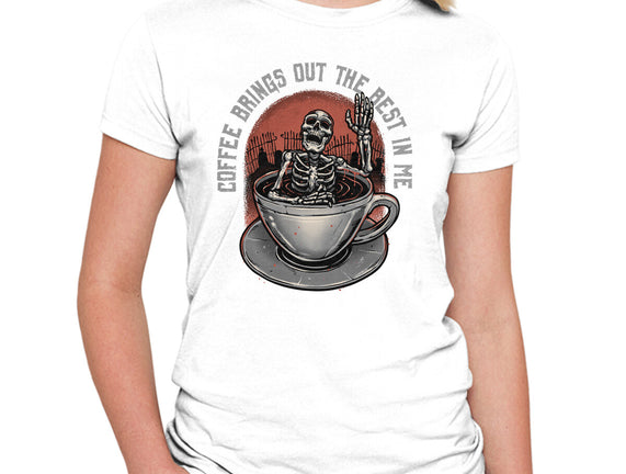 Coffee Brings Out The Best In Me