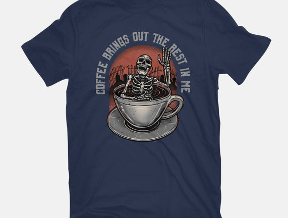 Coffee Brings Out The Best In Me
