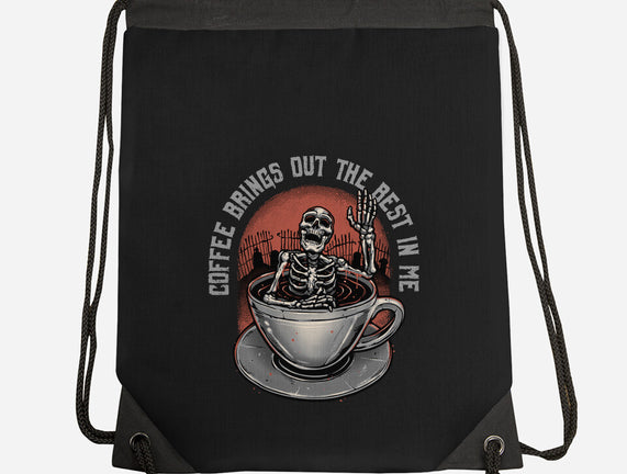 Coffee Brings Out The Best In Me