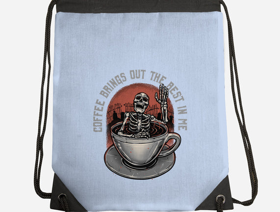 Coffee Brings Out The Best In Me