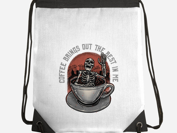 Coffee Brings Out The Best In Me