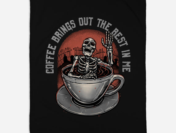Coffee Brings Out The Best In Me