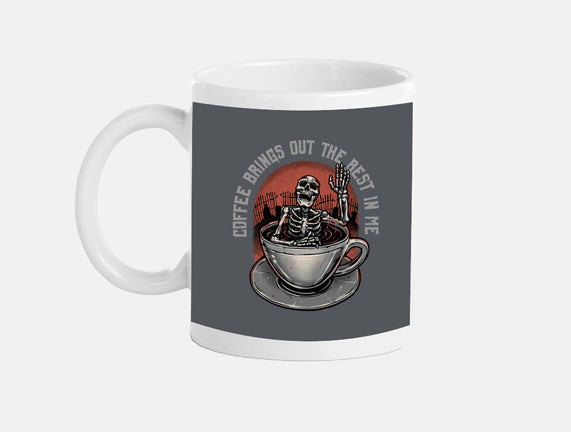 Coffee Brings Out The Best In Me