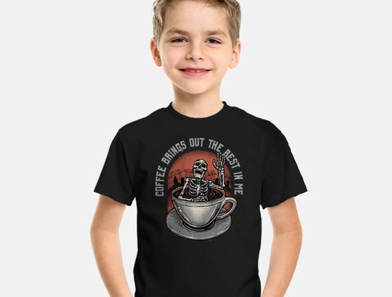 Coffee Brings Out The Best In Me