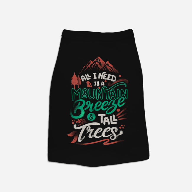Mountain Breeze And Tall Trees-Dog-Basic-Pet Tank-tobefonseca