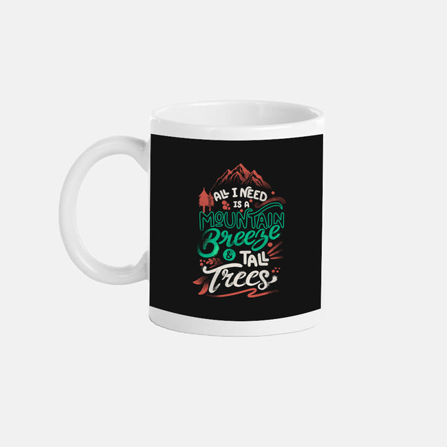 Mountain Breeze And Tall Trees-None-Mug-Drinkware-tobefonseca