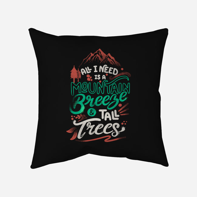 Mountain Breeze And Tall Trees-None-Removable Cover w Insert-Throw Pillow-tobefonseca