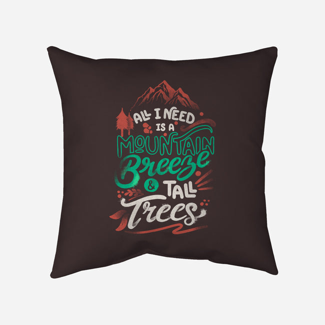 Mountain Breeze And Tall Trees-None-Removable Cover w Insert-Throw Pillow-tobefonseca