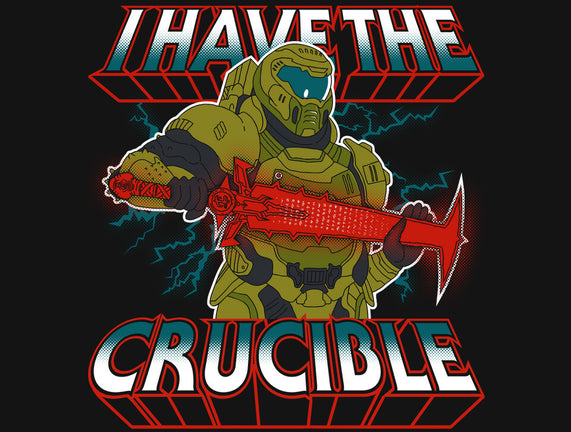 I Have The Crucible