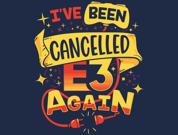 E3 Cancelled