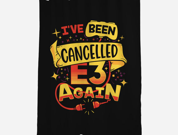 E3 Cancelled