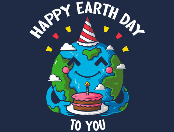 Happy Earth Day To You