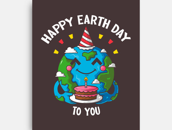 Happy Earth Day To You